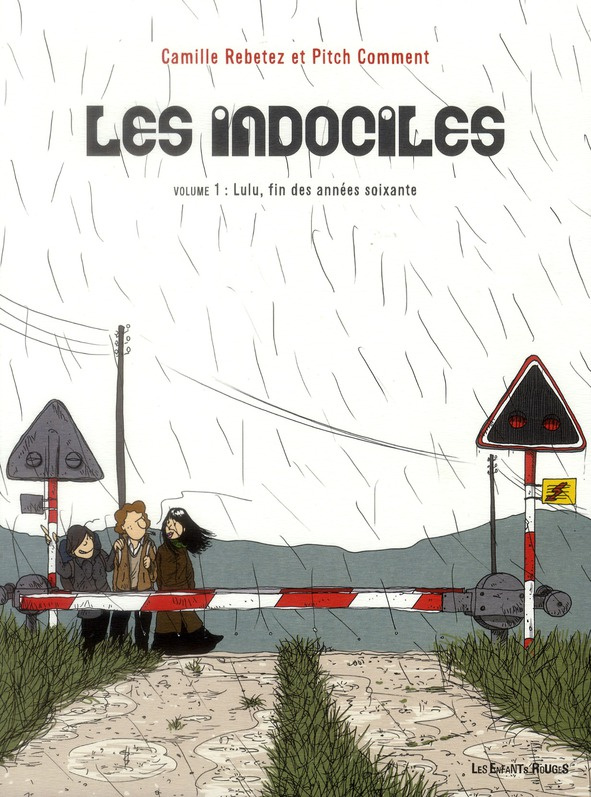 Les indociles Tome 1 : Lulu fin des années soixante