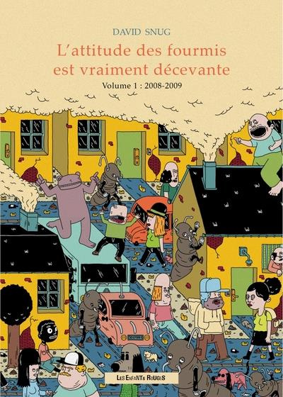 L'attitude des fourmis est vraiment décevante Volume 1 : 2008-2009