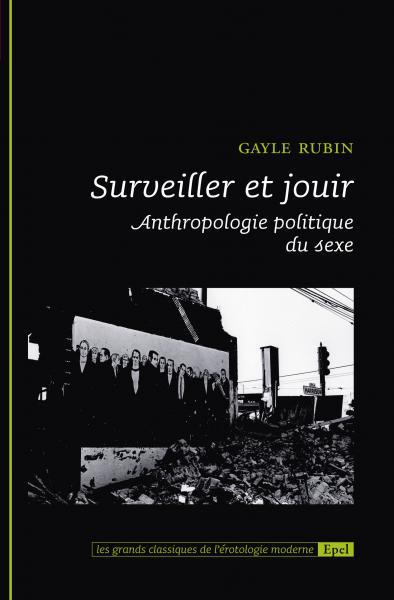 SURVEILLER ET JOUIR - ANTHROPOLOGIE POLITIQUE DU SEXE