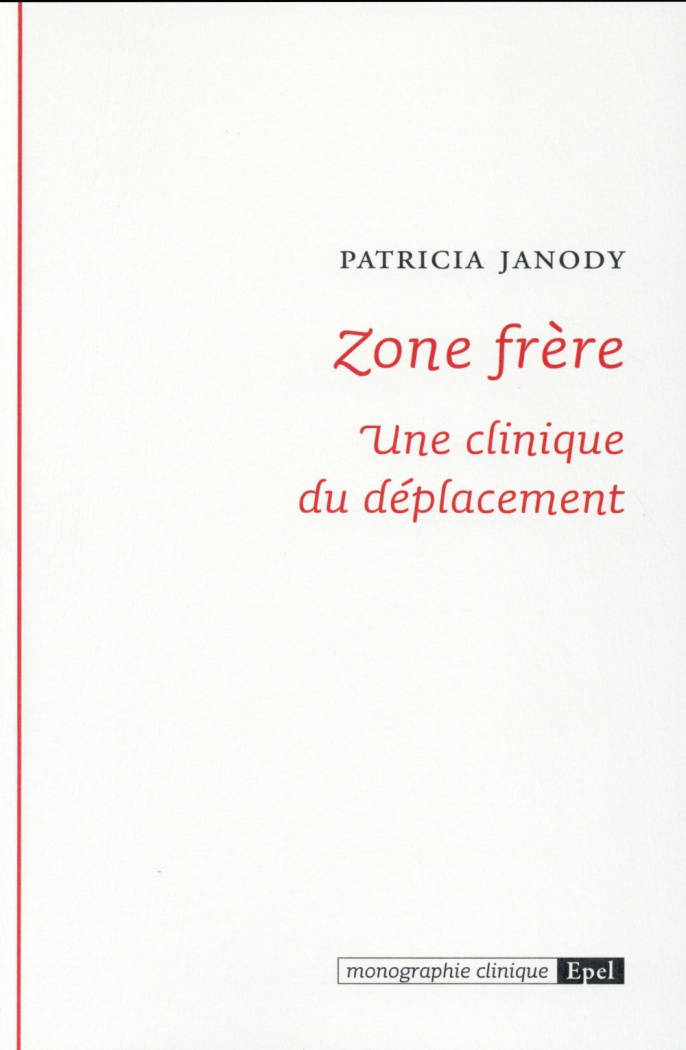 ZONE FRERE. UNE CLINIQUE DU DEPLACEMENT