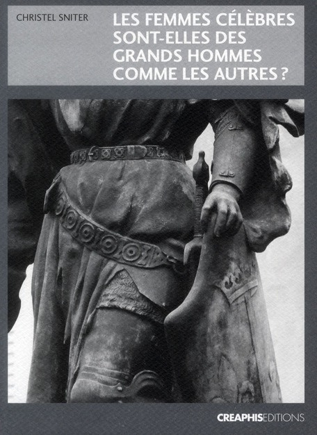 Les femmes célèbres sont-elles des grands hommes comme les autres ?