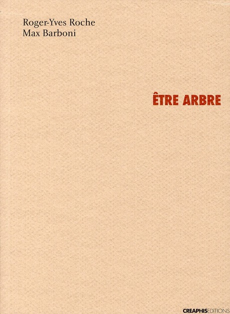 Etre arbre. Vingt-sept photographies de Max Barboni