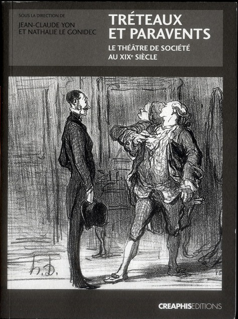 Tréteaux et paravents. Le théâtre de société au XIXe siècle