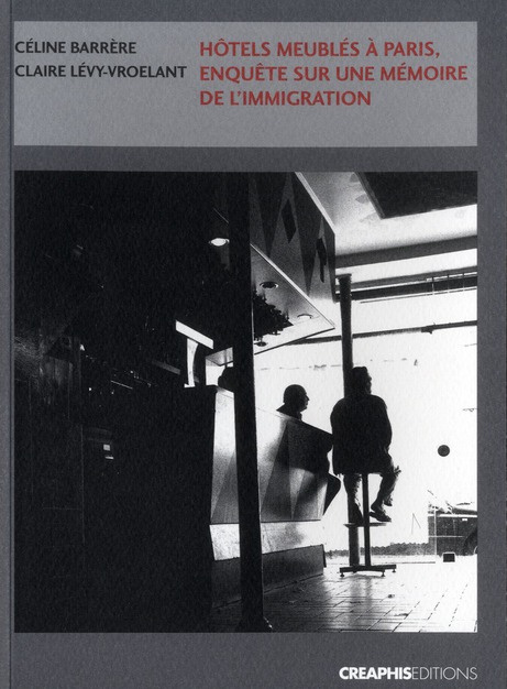 Hôtels meublés à Paris, enquête sur une mémoire de l'immigration