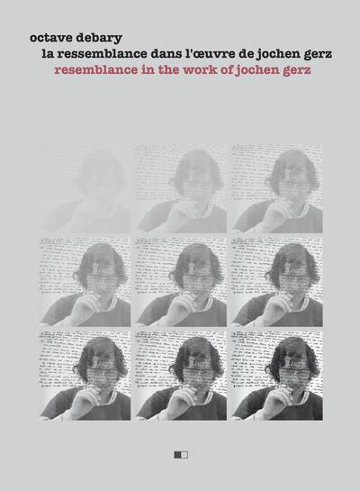 La ressemblance dans l'oeuvre de Jochen Gerz. Edition bilingue français-anglais