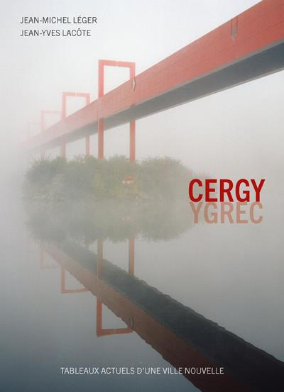 Cergy Ygrec. Tableaux actuels d'une ville nouvelle