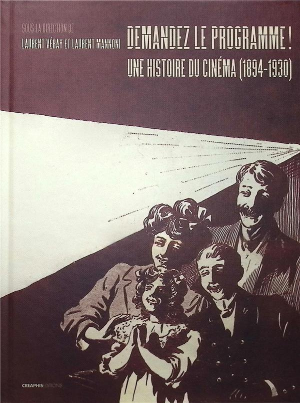 Demandez le programme ! Une histoire du cinéma (1894-1930) par les programmes des lieux de projectio