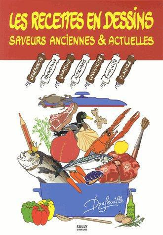 Les recettes en dessins. Saveurs anciennes et actuelles
