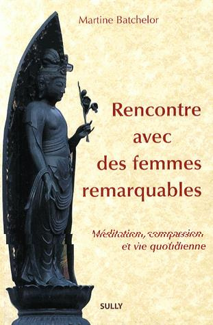 Rencontre avec des femmes remarquables. Méditation, compassion et vie quotidienne