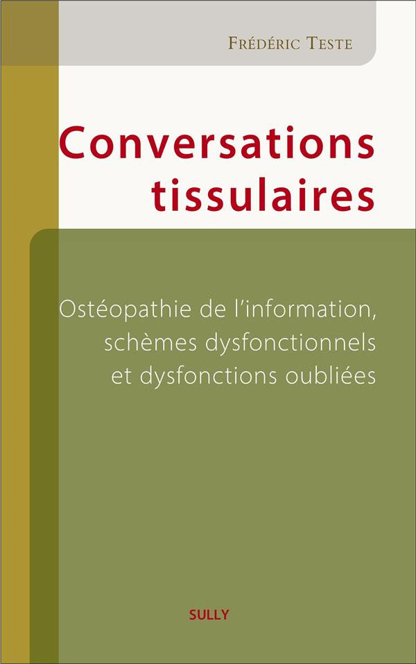 Conversations tissulaires. Ostéopathie de l'information, schèmes dysfonctionnels & dysfonctions oubl