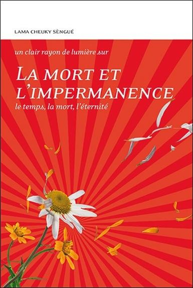 La mort et l'impermanence. Le temps, la mort, l'éternité