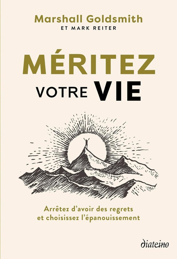 Méritez votre vie. Arrêtez d'avoir des regrets et choisissez l'épanouissement