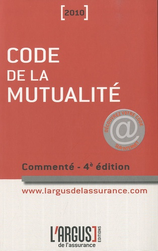 CODE DE LA MUTUALITE 2010 COMMENTE 4EME ED.