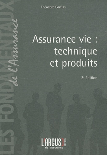 ASSURANCE VIE : TECHNIQUE ET PRODUITS (2EME ED.)