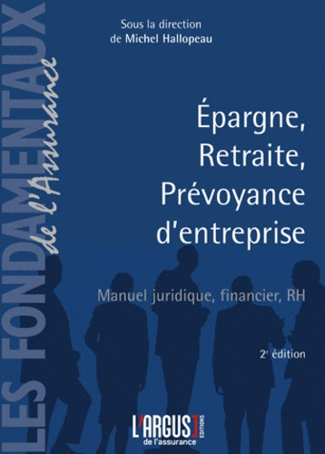 EPARGNE, RETRAITE, PREVOYANCE D'ENTREPRISE 2EME ED.
