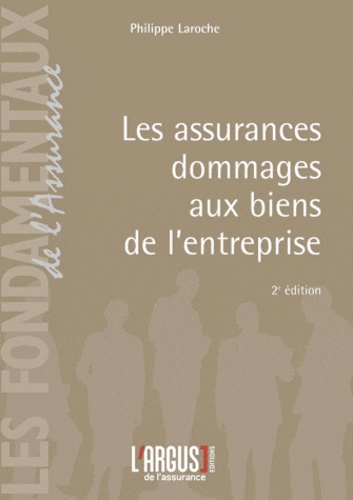 Les assurances dommages aux biens de l'entreprise. 2e édition