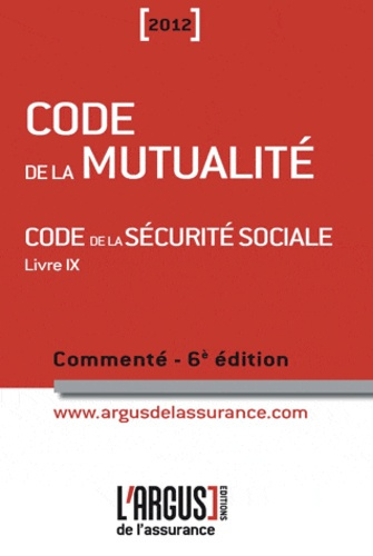 CODE DE LA MUTUALITE 2012 6EME EDITION
