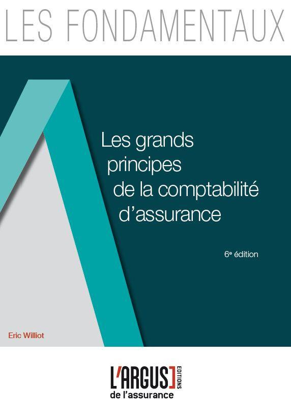 Les grands principes de la comptabilité d'assurance. 6e édition