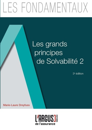 Les grands principes de Solvabilité 2. 3e édition