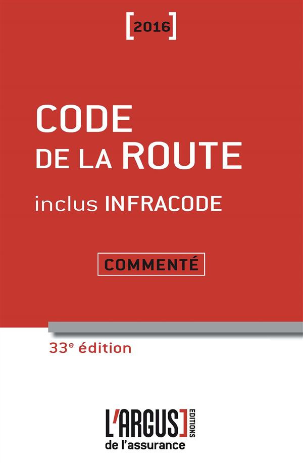 Code de la route commenté 2016 inclus Infracode. 33e édition