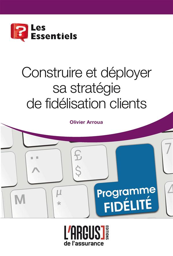 Construire et déployer sa stratégie de fidélisation clients