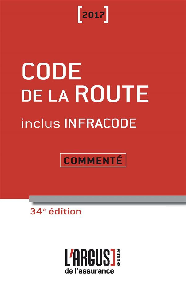 Code de la route commenté inclus Infracode. Edition 2017