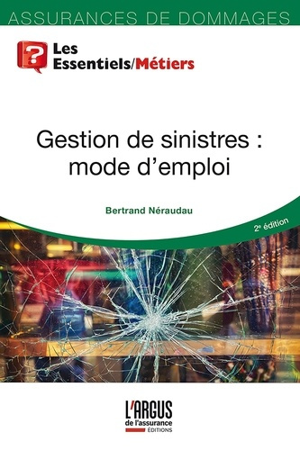 Gestion de sinistres : mode d'emploi. 2e édition