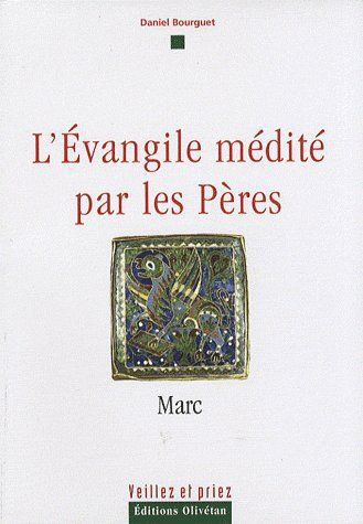L'Evangile médité par les Pères. Marc