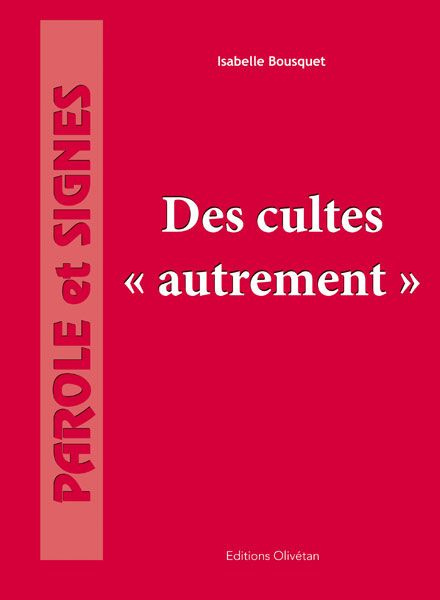 Des cultes "autrement". Avec 1 CD-ROM