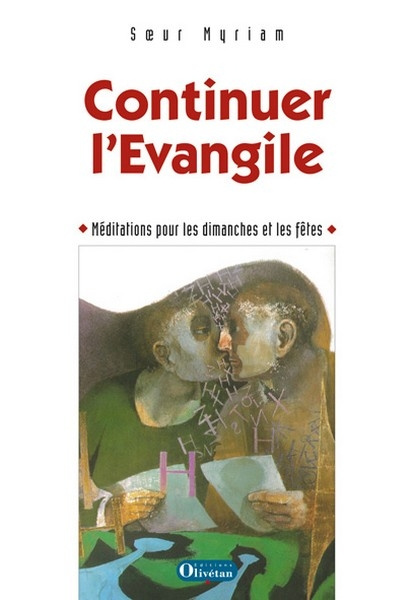 Continuer l'Evangile. Méditations pour dimanches et fêtes