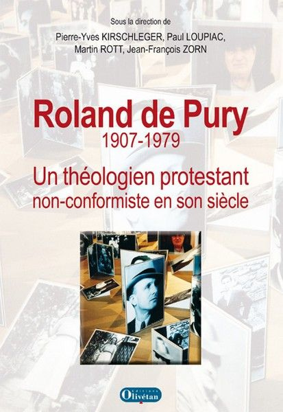 Roland de Pury 1907-1979. Un théologien protestant non-conformiste en son siècle
