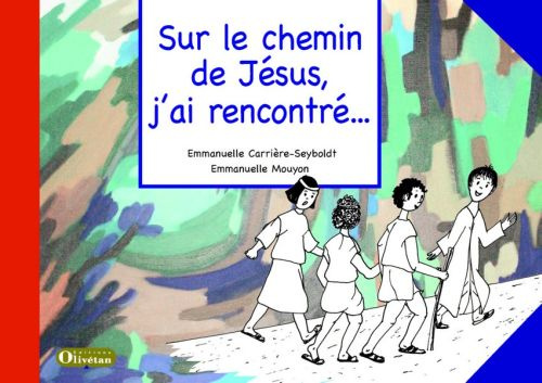 Sur le chemin de Jésus, j'ai rencontré... - Livret de l'enfant