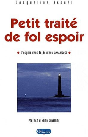 Petit traité de fol espoir. L'espoir dans le Nouveau Testament