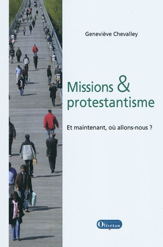 Missions et protestantisme. Et maintenant, où allons-nous ?