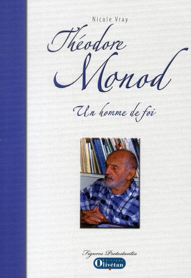 Théodore Monod, un homme de foi