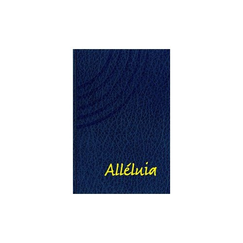Alléluia. Recueil de cantiques (3e Ed.)