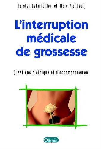 L?interruption médicale de grossesse. Questions éthiques et d?accompagnement