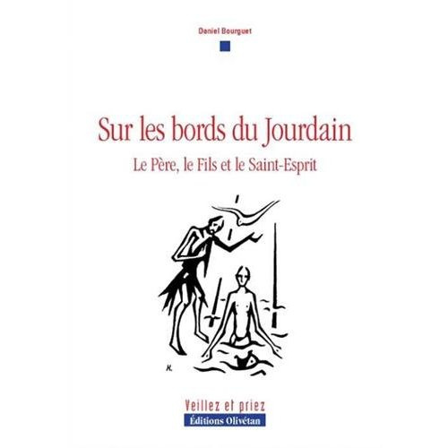 Sur les bords du Jourdain. Le Père, le Fils et le Saint-Esprit