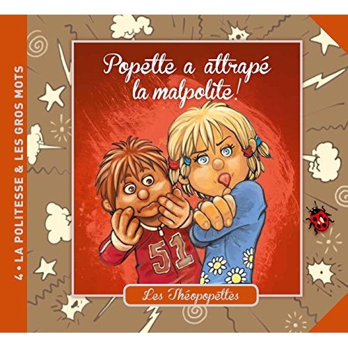 Popette a attrapé la malpolite !