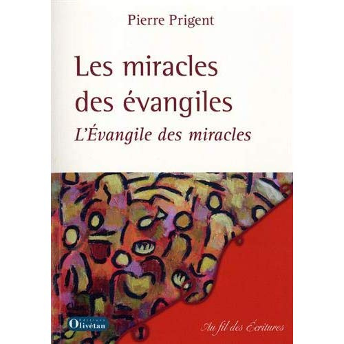Les miracles des évangiles. L'Evangile des miracles