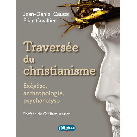 Traversée du christianisme. Exégèse, anthropologie, psychanalyse