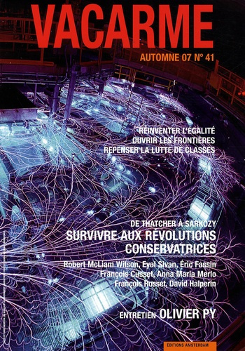 Vacarme N° 41, Automne 2007 : Survivre aux révolutions conservatrices. De Thatcher à Sarkozy