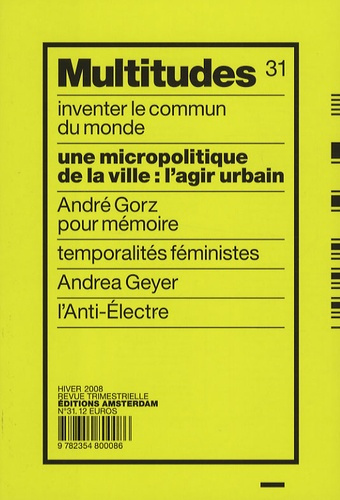 Multitudes N° 31, Hiver 2008 : Une micropolitique de la ville : l'agir urbain