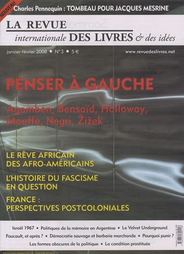 La revue internationale des livres & des idées N° 3, Janvier-Février 2008 : Penser à gauche