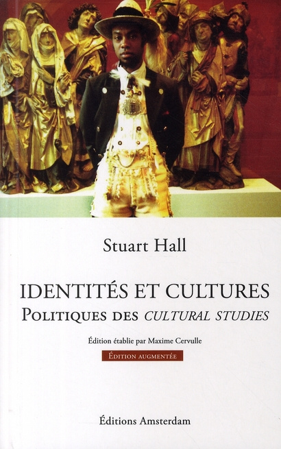 Identités et cultures. Politiques des Cultural Studies, Edition revue et augmentée
