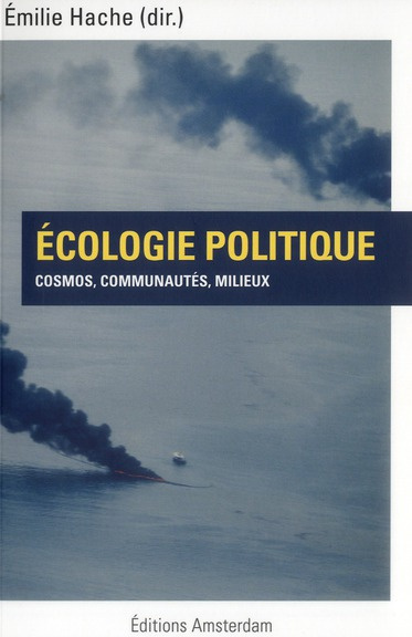 Ecologie politique. Cosmos, communautés, milieux