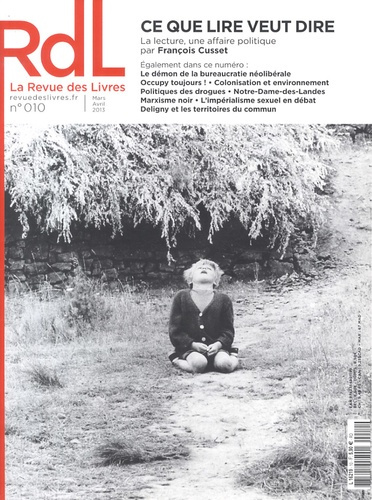 La revue des livres N° 10, mars-avril 2013 : Ce que lire veut dire