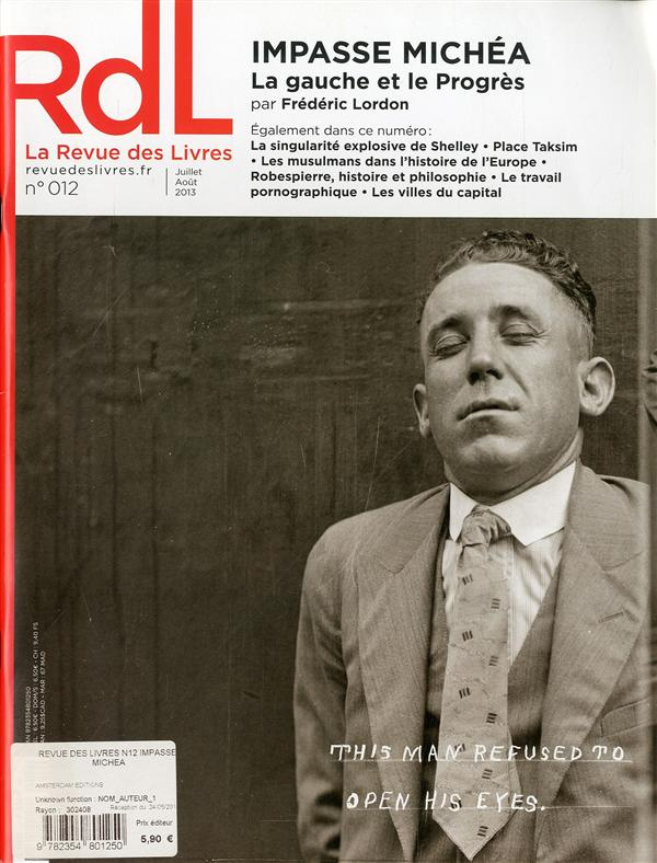 La revue des livres N° 12, Juillet-août 2013 : Impasse Michéa. La gauche et le progrès