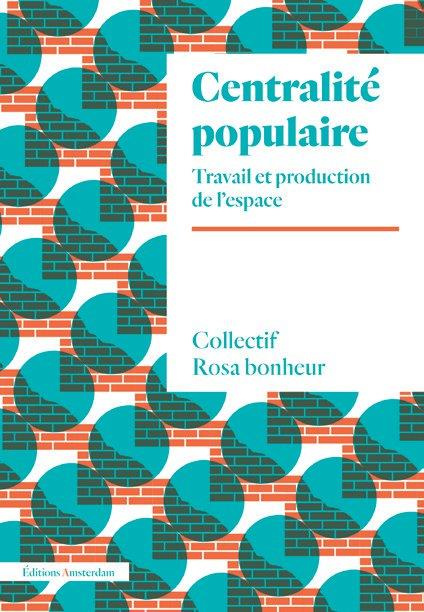 La ville vue d'en bas. Travail et production de l'espace populaire