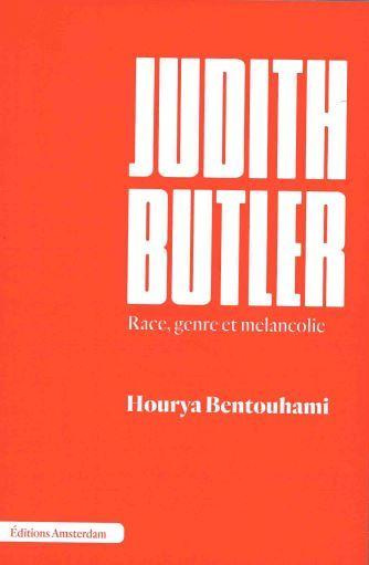 Judith Butler. Race, genre et mélancolie